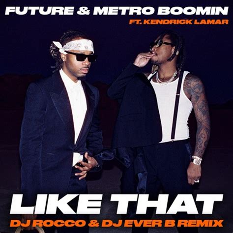 Future & Metro Boomin – Like That (Original)* Lyrics .